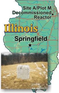 Site A/Plot M Decommissioned Reactor Site
The Site A/Plot M Decommissioned Reactor Site is located in the Palos Forest Preserve in Cook County, Illinois, 20 miles southwest of Chicago. The site is underlain by 100 feet of glacial till overlying dolomite bedrock. About 8.9 million people live within 50 miles of the site; the population within a 5-mile radius is about 150,000.

The Site A/Plot M area is the former site of Argonne National Laboratory and its predecessor, the University of Chicago Metallurgical Laboratory, which was part of the World War II Manhattan Engineer District. In 1942, the U.S. Army Corps of Engineers leased 1,025 acres of land in the Palos Forest Preserve from the Forest Preserve District of Cook County. The newly constructed laboratory used two locations in the Palos Forest Preserve: Site A, a 19-acre area that contained experimental laboratories and nuclear reactor research facilities, and Plot M, a 150-foot by 140-foot area that was used for burial of radioactive waste. Plot M is located about 1,500 feet north of Site A.
